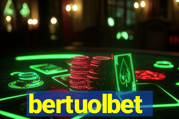 bertuolbet