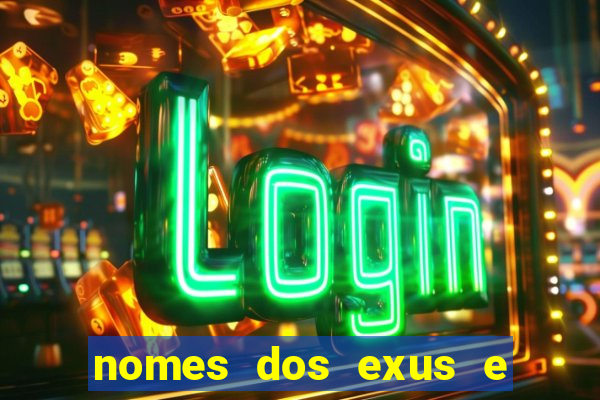 nomes dos exus e seus significados