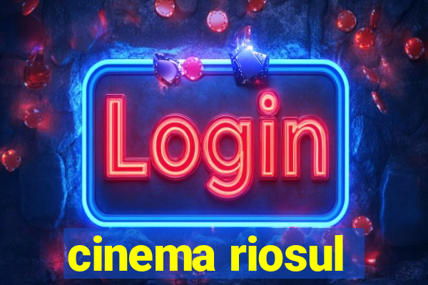 cinema riosul