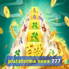 plataforma nova 777