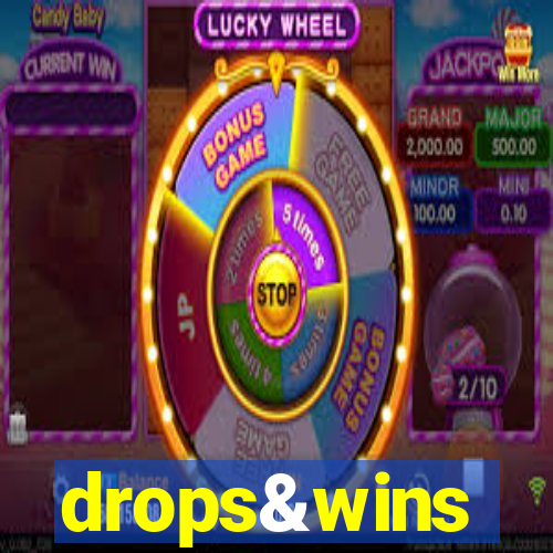 drops&wins