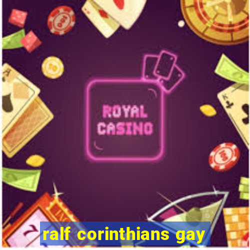 ralf corinthians gay