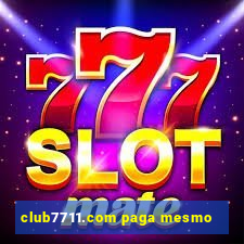 club7711.com paga mesmo