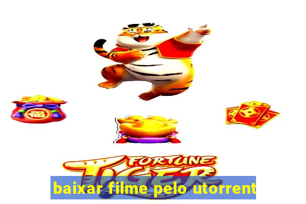 baixar filme pelo utorrent