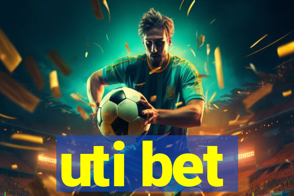 uti bet