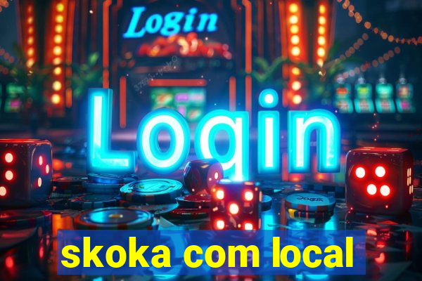 skoka com local