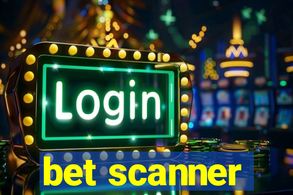 bet scanner