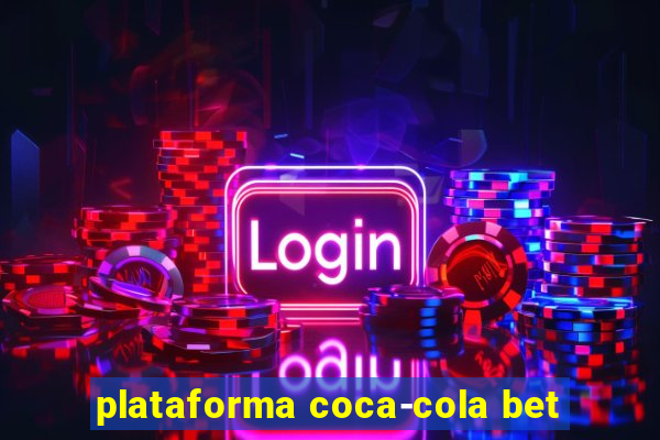 plataforma coca-cola bet