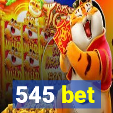 545 bet