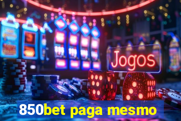 850bet paga mesmo