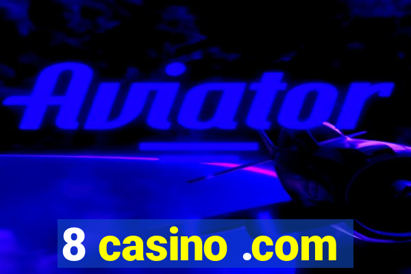 8 casino .com