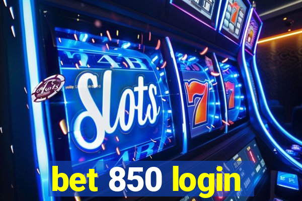 bet 850 login