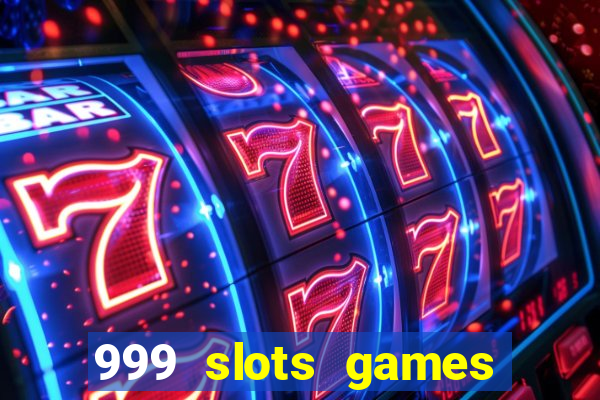 999 slots games download apk