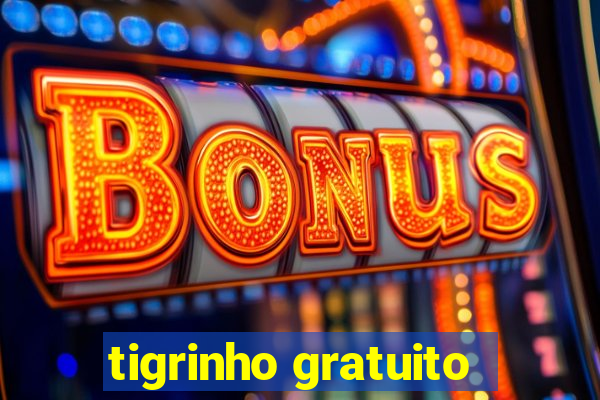 tigrinho gratuito