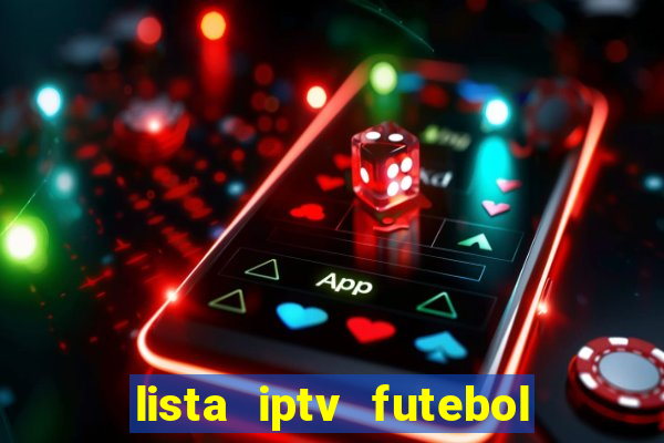 lista iptv futebol grátis definitiva 2022