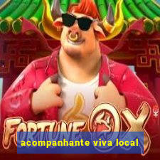 acompanhante viva local