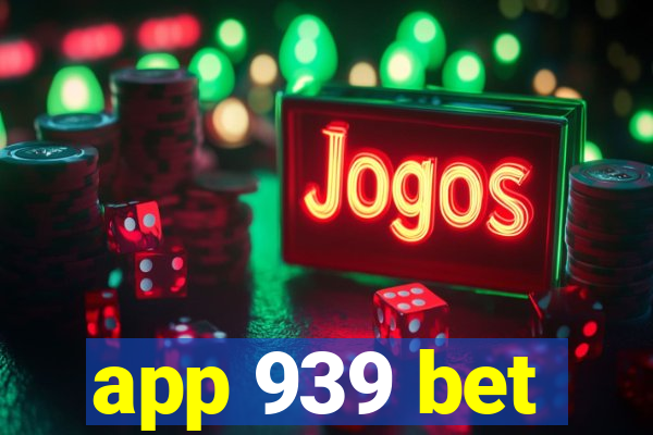 app 939 bet