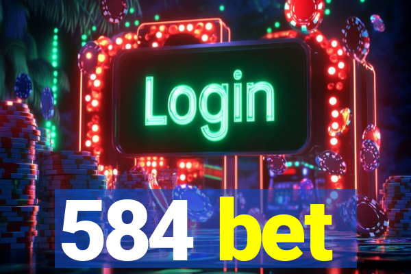 584 bet