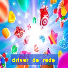 driver de rede windows 7 32 bits