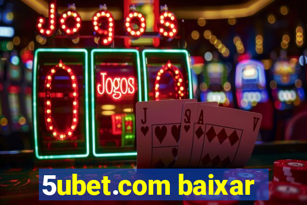 5ubet.com baixar