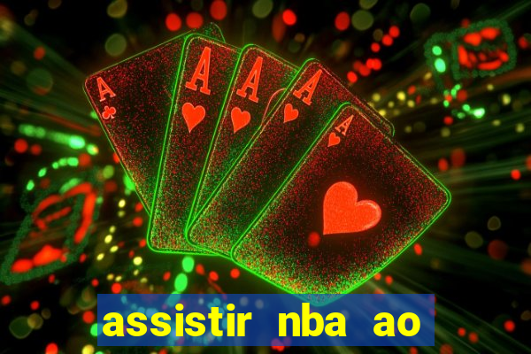 assistir nba ao vivo multicanais