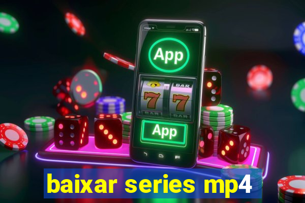 baixar series mp4