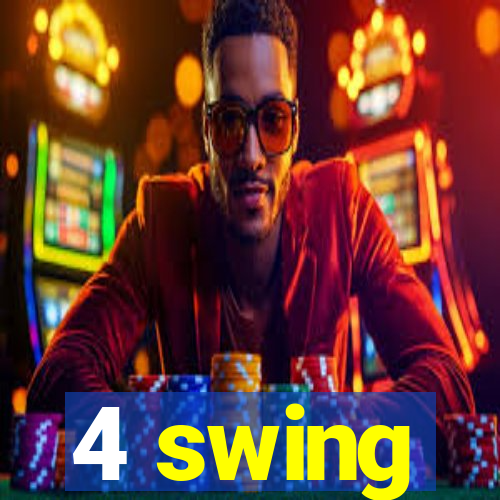 4 swing