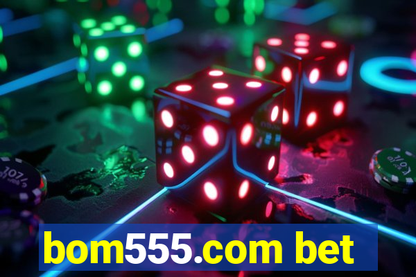 bom555.com bet