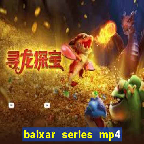 baixar series mp4 novo domínio