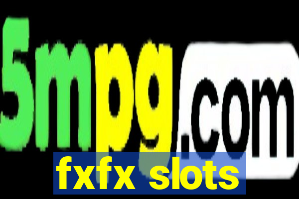 fxfx slots