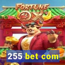 255 bet com