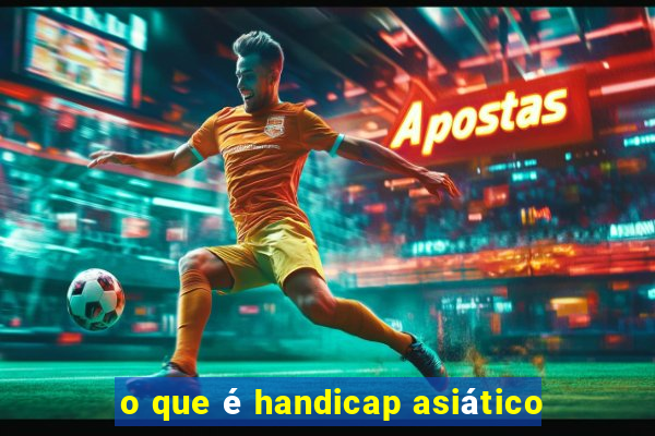 o que é handicap asiático