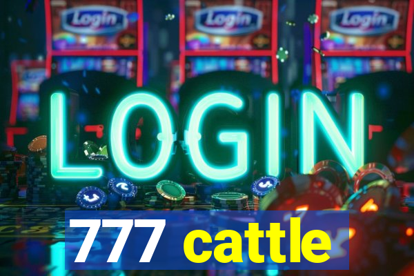 777 cattle