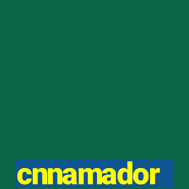 cnnamador