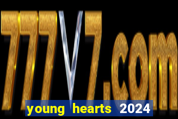 young hearts 2024 assistir online grátis