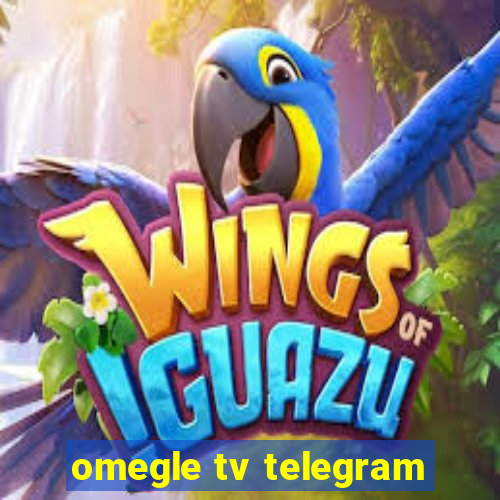 omegle tv telegram