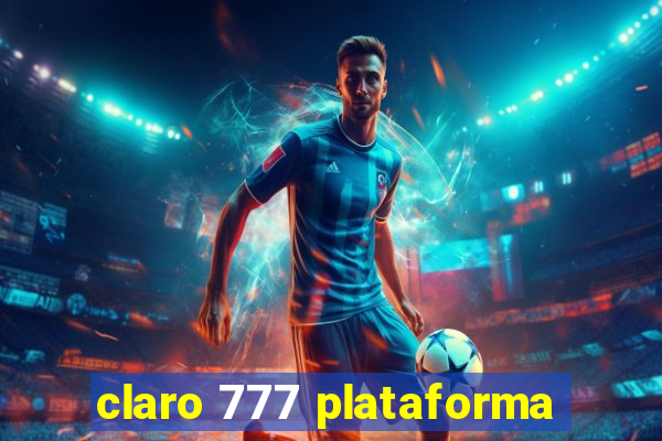 claro 777 plataforma