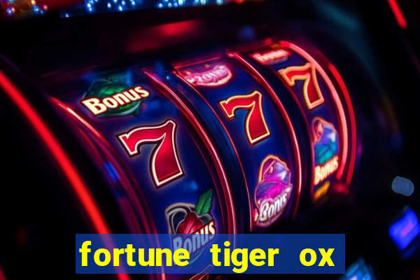 fortune tiger ox demo grátis