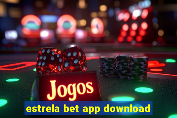 estrela bet app download