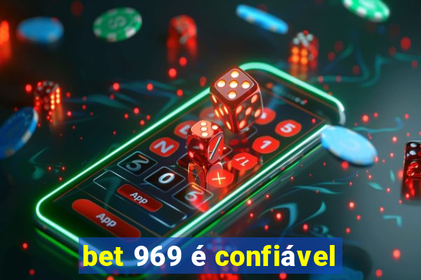 bet 969 é confiável