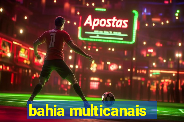 bahia multicanais