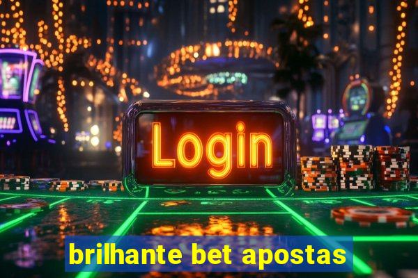 brilhante bet apostas