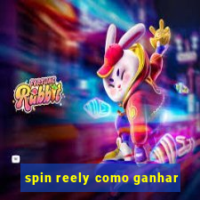 spin reely como ganhar