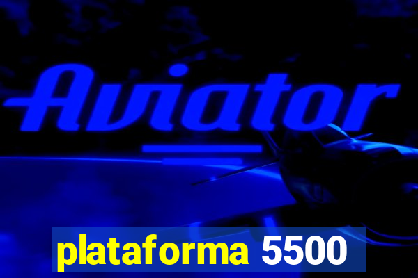 plataforma 5500