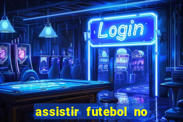 assistir futebol no premiere gratis