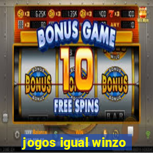 jogos igual winzo