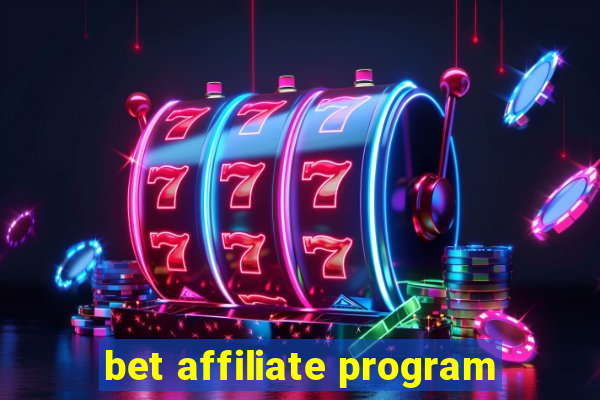 bet affiliate program