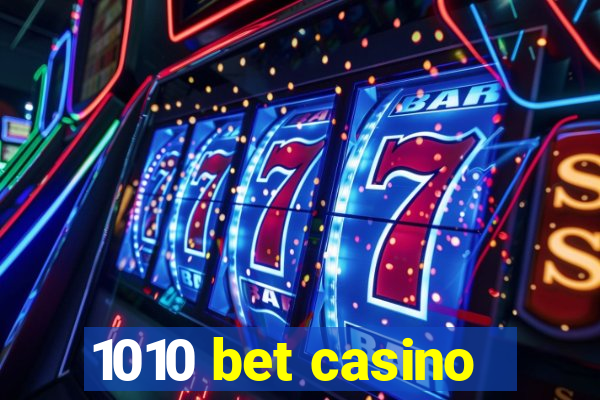 1010 bet casino