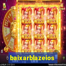 baixarblazeios