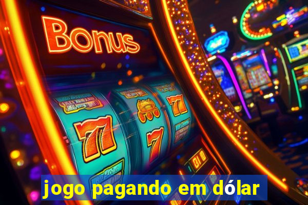 jogo pagando em dólar